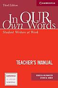 In Our Own Words Teacher's Manual: Student Writers at Work
