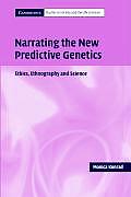 Narrating the New Predictive Genetics: Ethics, Ethnography and Science