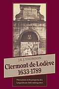 Clermont de Lodeve 1633 1789: Fluctuations in the Prosperity of a Languedocian Cloth-Making Town