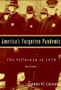 Americas Forgotten Pandemic The Influenza of 1918