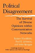 Political Disagreement: The Survival of Diverse Opinions Within Communication Networks