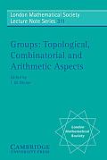 Groups: Topological, Combinatorial and Arithmetic Aspects
