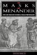 The Masks of Menander: Sign and Meaning in Greek and Roman Performance