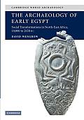 Archaeology of Early Egypt Social Transformations in North East Africa C 10000 to 2650 BC