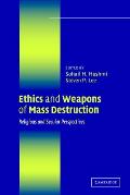 Ethics and Weapons of Mass Destruction: Religious and Secular Perspectives