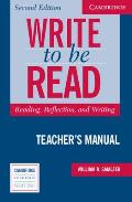 Write to Be Read Teacher's Manual: Reading, Reflection, and Writing
