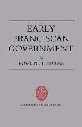 Early Franciscan Government: Ellias to Bonaventure