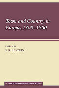 Town and Country in Europe, 1300-1800