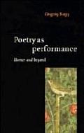 Poetry As Performance Homer & Beyond