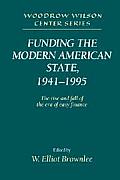 Funding the Modern American State, 1941 1995: The Rise and Fall of the Era of Easy Finance