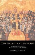 The Reluctant Emperor: A Biography of John Cantacuzene, Byzantine Emperor and Monk, C.1295 1383