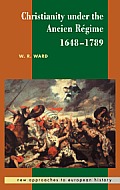 Christianity Under the Ancien Regime, 1648 1789