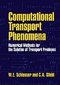 Computational Transport Phenomena: Numerical Methods for the Solution of Transport Problems