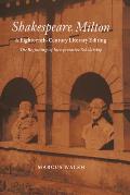 Shakespeare, Milton and Eighteenth-Century Literary Editing: The Beginnings of Interpretative Scholarship