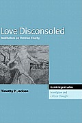 Love Disconsoled Meditations On Christ