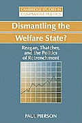 Dismantling the Welfare State?: Reagan, Thatcher and the Politics of Retrenchment