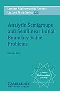Analytic Semigroups & Semilinear Initial Boundary Value Problems