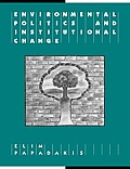 Environmental Politics and Institutional Change