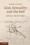 God Sexuality & the Self An Essay On the Trinity