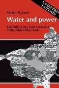 Water and Power: The Politics of a Scarce Resource in the Jordan River Basin