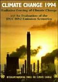 Climate Change 1994 Radiative Forcing of Climate Change & an Evaluation of the Ipcc Is92 Emission Scenarios
