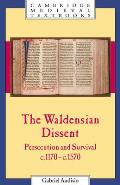 The Waldensian Dissent: Persecution and Survival, C.1170 C.1570