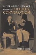 Oliver Wendell Holmes and the Culture of Conversation