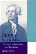 Antoine Lavoisier Science Administration & Revolution