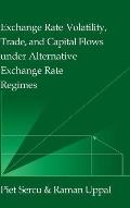Exchange Rate Volatility, Trade, and Capital Flows under Alternative Exchange Rate Regimes