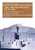 Archaeology of Elam Formation & Transformation of an Ancient Iranian State