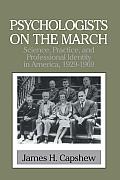 Psychologists on the March: Science, Practice, and Professional Identity in America, 1929-1969