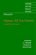 Nietzsche: Human, All Too Human: A Book for Free Spirits