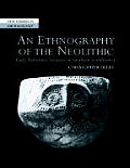 An Ethnography of the Neolithic: Early Prehistoric Societies in Southern Scandinavia