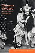 Chinese Theatre and the Actor in Performance