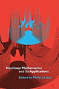 Nonlinear Mathematics and Its Applications: Proceedings of the Epsrc Postgraduate Spring School in Applied Nonlinear Mathematics, University of Surrey