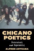 Chicano Poetics: Heterotexts and Hybridities