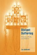 Distant Suffering: Morality, Media and Politics