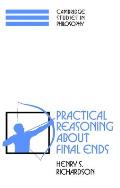Practical Reasoning about Final Ends