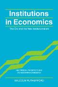 Institutions in Economics: The Old and the New Institutionalism