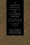 An Economic and Social History of the Ottoman Empire: Volume 2