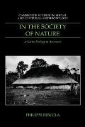 In the Society of Nature: A Native Ecology in Amazonia