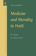 Medicine and Morality in Haiti: The Contest for Healing Power