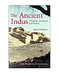 The Ancient Indus: Urbanism, Economy, and Society