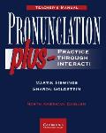 Pronunciation Plus Teacher's Manual: Practice Through Interaction