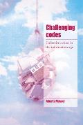 Challenging Codes: Collective Action in the Information Age