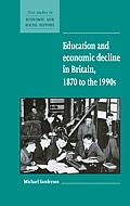 Education and Economic Decline in Britain, 1870 to the 1990s