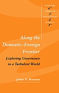 Along the Domestic-Foreign Frontier: Exploring Governance in a Turbulent World