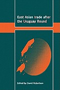 East Asian Trade After the Uruguay Round