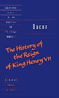 Bacon: The History of the Reign of King Henry VII and Selected Works