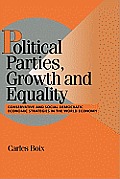Political Parties, Growth and Equality: Conservative and Social Democratic Economic Strategies in the World Economy